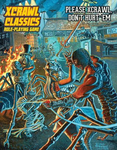 XCC RPG: Xcrawl Classics #3 - Please Xcrawl, Don't Hurt 'Em