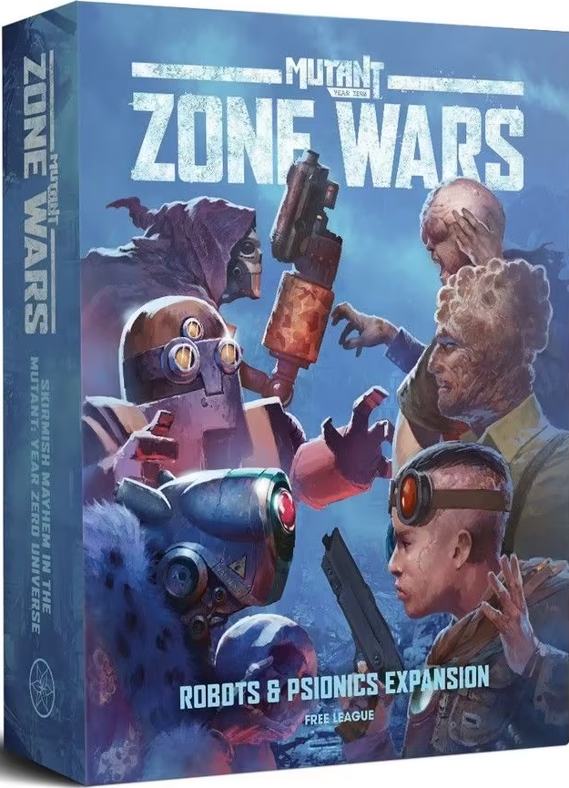 Mutant: Year Zero - Zone Wars - Skirmish Mayhem in the Mutant: Year Zero Universe - Robots & Psionics