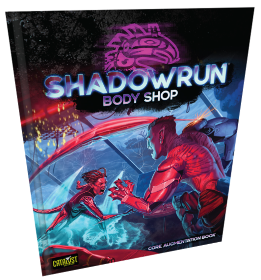 Shadowrun 6th Edition: Body Shop