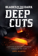 Blades In The Dark: Deep Cuts