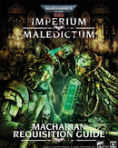 Warhammer 40K Imperium Maledictum Macharian Requisition Guide