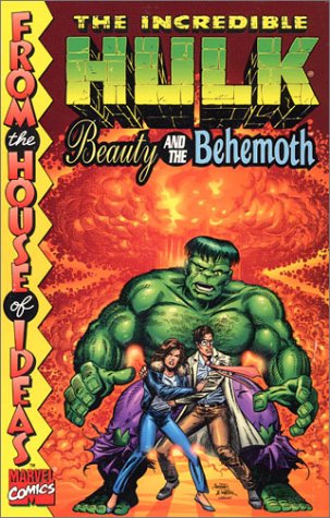 From the House of Ideas: The Incredible Hulk TP Beauty and the Behemoth