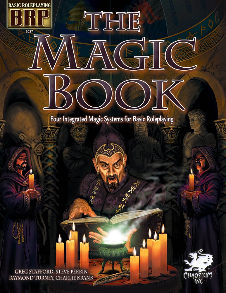 Basic Roleplaying: The Magic Book - Four Integrated Magic Systems for Basic Roleplaying