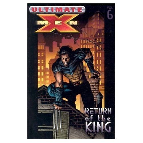 Ultimate X-Men: Return of the King TP Vol. 6