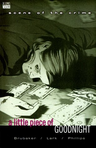 Scene Of the Crime: A Little Piece of Goodnight