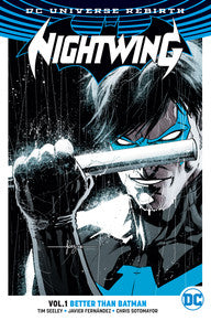 Nightwing Rebirth: Vol 01 Better Than Batman