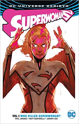 Superwoman Rebirth: Vol 01 Who Killed Superwoman?