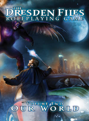 The Dresden Files RPG: Our World Volume Two