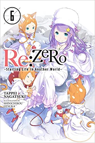 Re:Zero - Starting Life In Another World Light Novel Vol 06