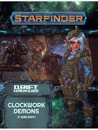 Starfinder: Drift Hackers 2 - Clockwork Demons