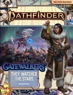 Pathfinders 2E: Gatewalkers - They Watched The Stars