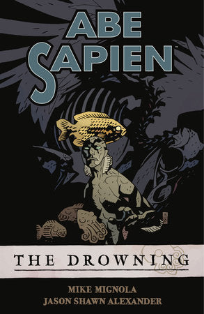 Abe Sapien Vol 01: The Drowning TP