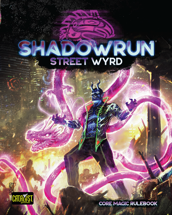 Shadowrun 6th Edition: Street Wyrd